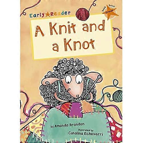 Knit and a Knot (Orange Early Reader)