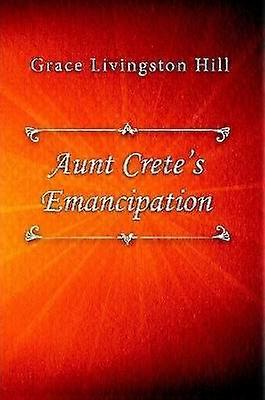 Aunt Crete's Emancipation