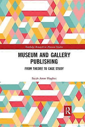 Museum and Gallery Publishing: From Theory to Case Study
