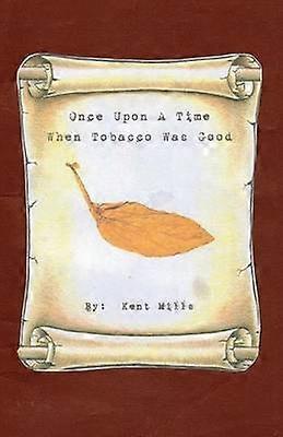 Once Upon A Time When Tobacco Was Good