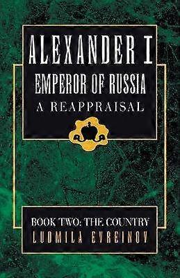 Alexander the First A Reappraisal (Book Two)