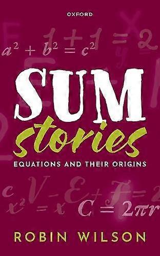 Sum Stories by Wilson & Robin Emeritus Professor of Pure Mathematics & Emeritus Professor of Pure Mathematics & The Open University Hardback Book