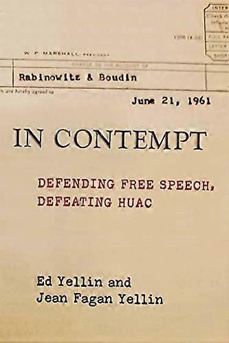 In Contempt: Defending Free Speech Defeating HUAC