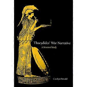 Thucydides' War Narrative A Structural Study - Carolyn Dewald