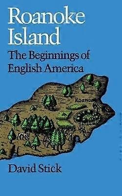 Isla de Roanoke - Los comienzos de la América inglesa