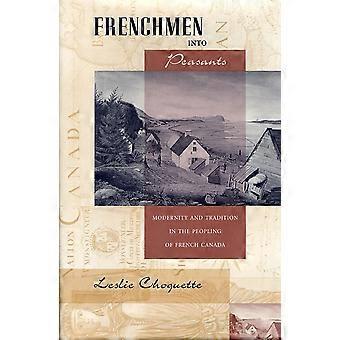 Fransen in boeren: moderniteit en traditie in de peopling van Frans Canada (Harvard Historical Studies)