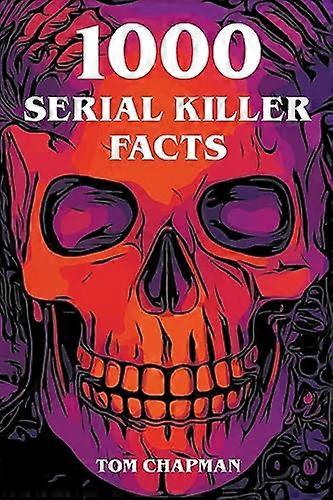 1000 Serial Killer Facts