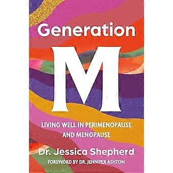 Generation M : Living WELLIN Perimenopause und Menopause