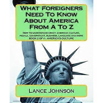 Was Ausländer von A bis Z über Amerika wissen müssen: Amerikas Erbe
