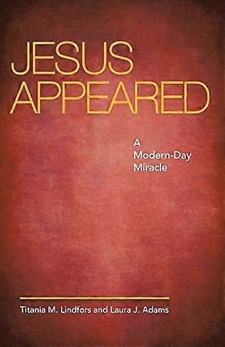 Jesus Appeared: A Modern-Day Miracle