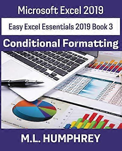 Excel 2019 Conditional Formatting (Easy Excel Essentials 2019)