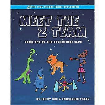 Meet the Z Team: Book 1 of the Cosmic Kids Club