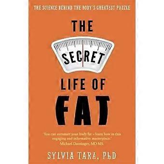 The Secret Life Of Fat - Sylvia Tara
