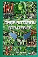 Crop rotation strategies - maximizing yield