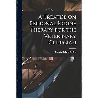 A treatise on regional iodine therapy for the veterinary clinician