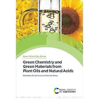 Green Chemistry and Green Materials from Plant Oils and Natural Acids