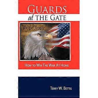 Guards At The Gate How To Win The War At Home - Terry W. Bettis - Hardcover - English Book - History