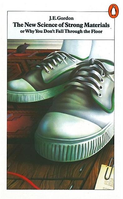 The New Science Of Strong Materials by J E Gordon Paperback