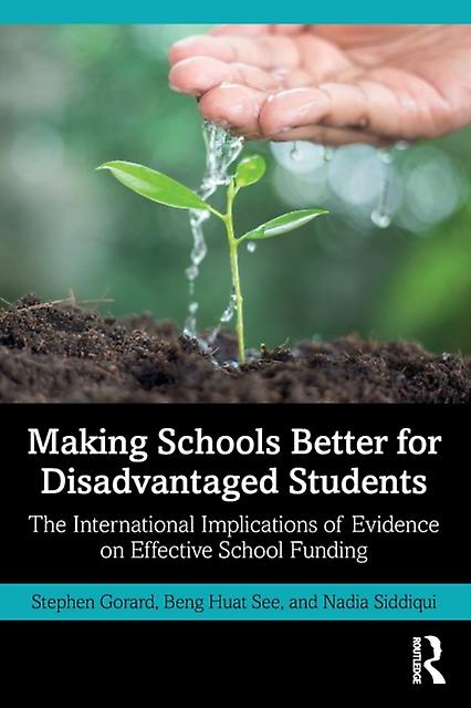 Making Schools Better For Disadvantaged Students by Siddiqui & Nadia Durham University & UK Paperback
