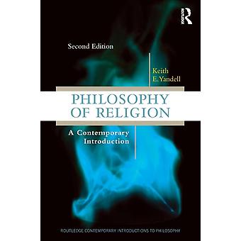 Philosophy Of Religion A Contemporary Introduction - Keith E. Yandell