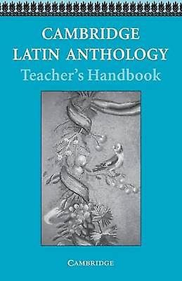 Cambridge Latin Anthology Teachers Handbook by Cambridge School Classics Project Paperback