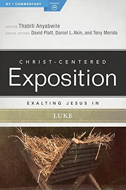 Exalting Jesus In Luke by Thabiti Anyabwile Paperback