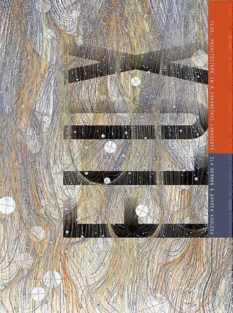 Flux - Andrew Kudless - Architectural structure and design - Oro Editions - Hardback