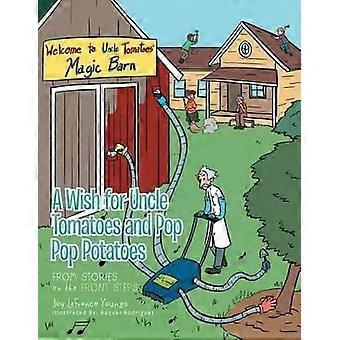 A Wish For Uncle Tomatoes And Pop Pop Potatoes From Stories On The Front Steps - Joy LaFrance Youngs
