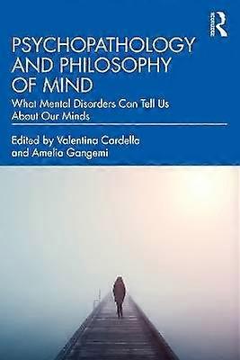 Psychopathology and Philosophy of Mind