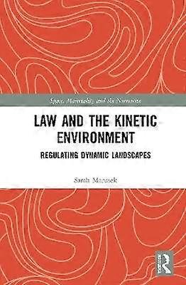 Law and the Kinetic Environment