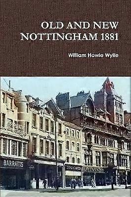Old and New Nottingham 1881