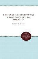 The English Dictionary from Cawdrey to Johnson 1604-1755