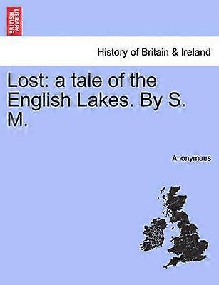 Lost a tale of the English Lakes By S M