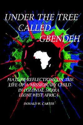 Under the Tree Called Gbendeh