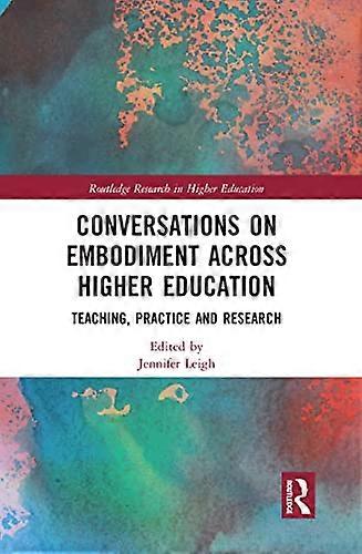 Conversations on Embodiment Across Higher Education: Teaching Practice and Research