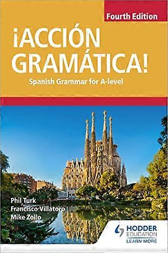 !Accion Gramatica! Fourth Edition: Spanish Grammar for A Level