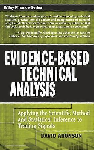 Evidence Based Technical Analysis: Applying the Scientific Method and Statistical Inference to Trading Signals