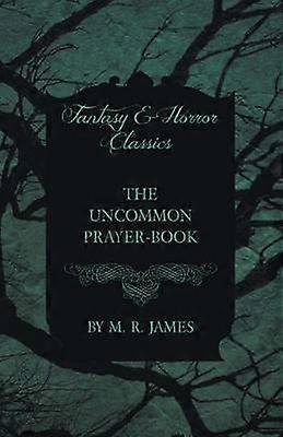 The Uncommon PrayerBook Fantasy and Horror Classics
