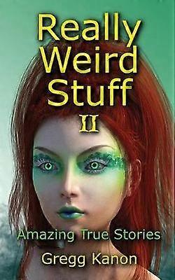 Really Weird Stuff II