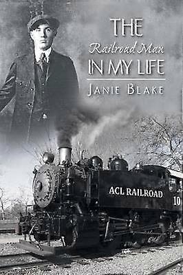 The Railroad Man in My Life