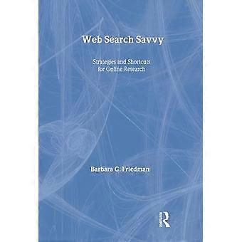 Web Search Savvy Strategies and Shortcuts for Online Research
