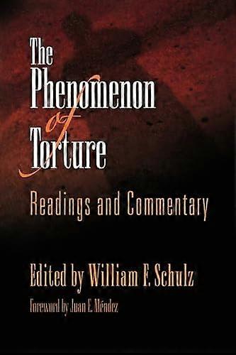 The Phenomenon of Torture: Readings and Commentary