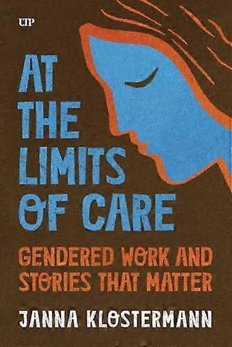 At The Limits Of Care by Janna Klostermann Paperback