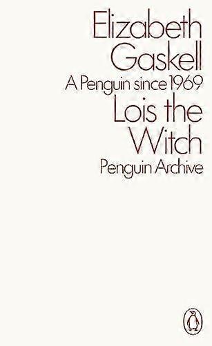 Lois The Witch - Elizabeth Gaskell