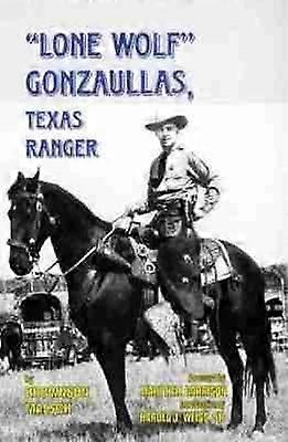 Lone Wolf Gonzaullas Texas Ranger