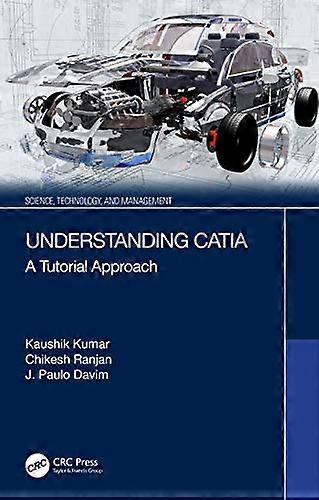 Understanding CATIA: A Tutorial Approach