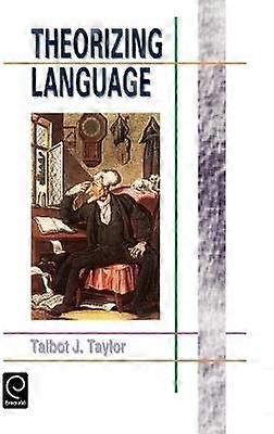 Theorizing Language: Analysis Normativity Rhetoric History