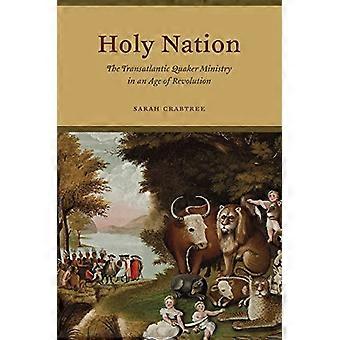Pyhä kansa: Transatlanttisen Quaker ministeriö aikakaudella vallankumous (American alusta 1500-1900)