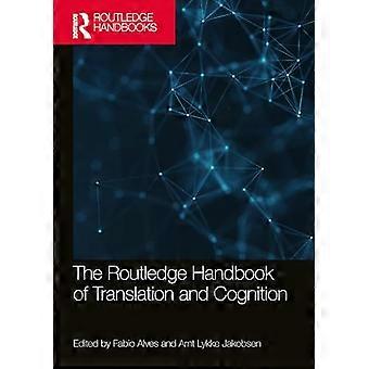 Das Routledge Handbook of Translation and Cognition (Routledge Handbooks in Translation and Interpreting Studies)