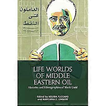 Les mondes de la vie du pétrole du Moyen-Orient : histoires et ethnographies de l’or noir